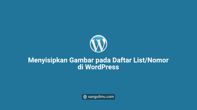 2 Cara Menyisipkan Gambar pada Daftar List Wordpress |