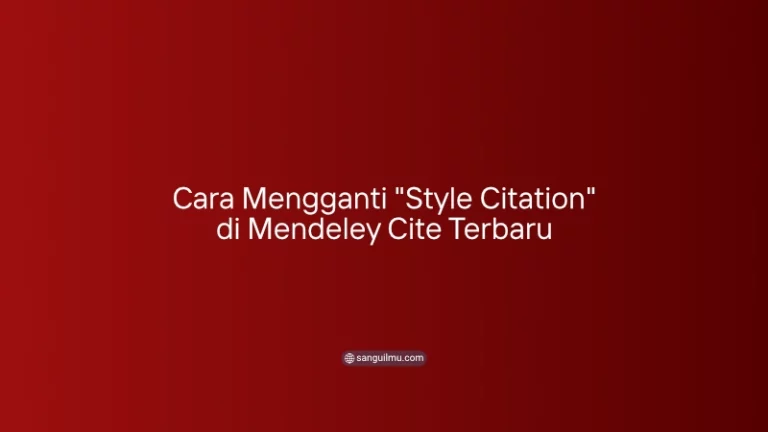 Cara Mengganti "Style Citation" di Mendeley Cite Terbaru