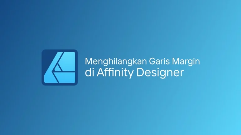 Cara menghilangkan garis margin di affinity desingner