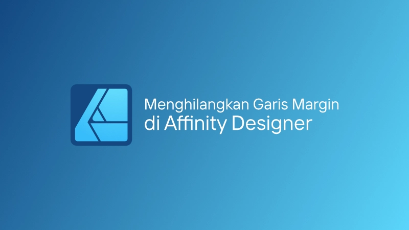 Cara menghilangkan garis margin di affinity desingner