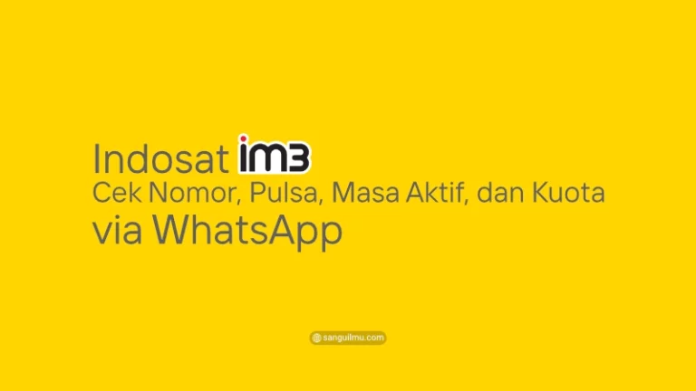 Indosat IM3: Cek Nomor, Pulsa, Masa Aktif, Kuota via WhatsApp |