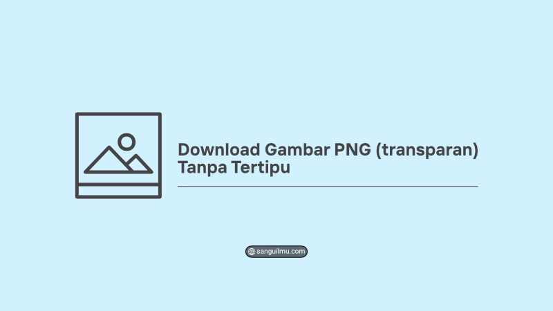 Cara Download Gambar PNG (transparan) Tanpa Tertipu