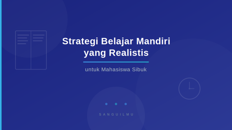 Ilustrasi strategi belajar mandiri untuk mahasiswa sibuk - desain dengan buku, jam, dan gradasi biru profesional