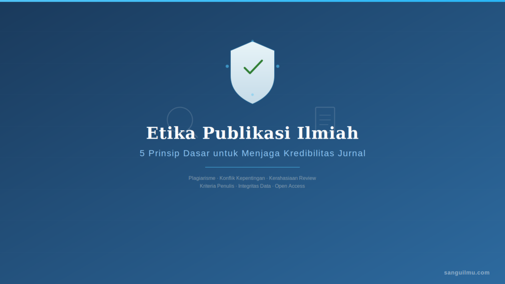 Ilustrasi etika publikasi ilmiah dengan ikon perisai dan centang, latar belakang biru profesional - sanguilmu.com