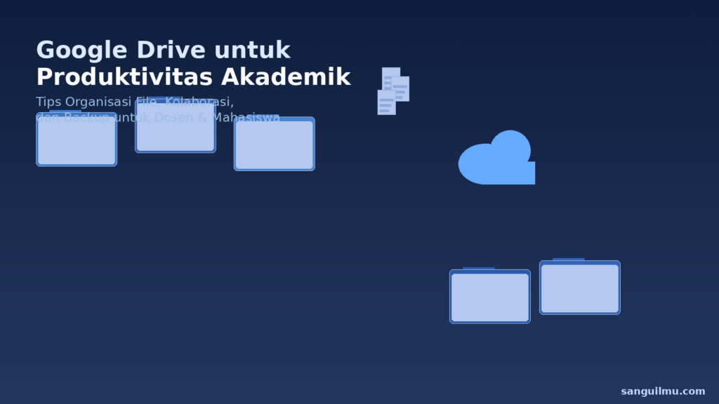 Ilustrasi Google Drive untuk organisasi file akademik, folder skripsi penelitian dan bahan ajar