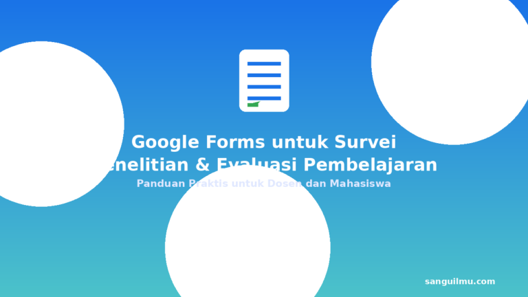 Banner artikel Google Forms untuk survei penelitian dan evaluasi pembelajaran - sanguilmu.com
