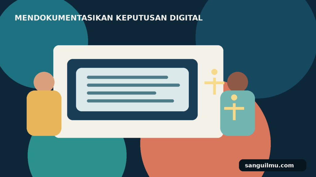 Ilustrasi dokumentasi keputusan digital di lingkungan kampus dengan watermark sanguilmu.com